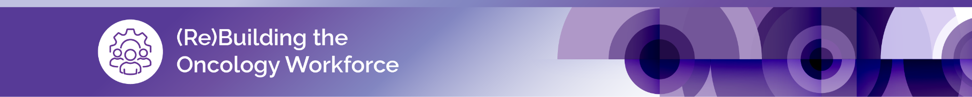 (Re)Building the Oncology Workforce